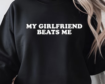 Funny My Girlfriend Beats Me PNG | Digital Download | DTF Printing