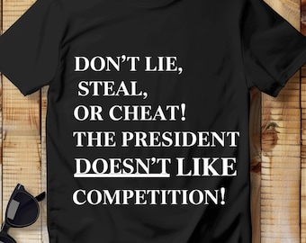 Funny Political Shirt: 'Don't Lie, Steal, Cheat' Design (PNG, SVG)