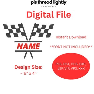 May include: Digital file design with checkered flags and the word "NAME" in a bold font. The design size is approximately 6" x 4". Includes the text "Instant Download" and file types: PES, DST, HUS, EXP, JEF, VIP, VP3, XXX.