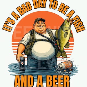 Diseño Divertido de Pesca - "Es un Mal Día para Ser un Pez... y una Cerveza" - Descarga Digital
