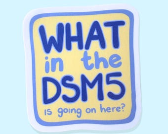 DSM-V funny vinyl sticker • mental illness • joke sticker • therapist gift