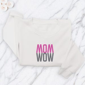 Mom Wow Embroidered Sweatshirt, Comfy Mother's Day Crewneck, Cute Mom Pullover, Pregnancy Reveal Sweater, Gift for Moms-to-Be