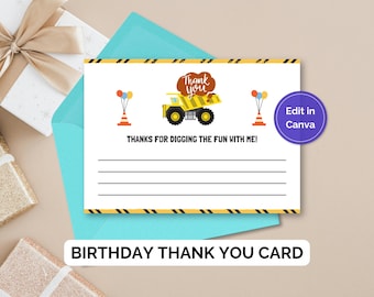 May include: A birthday thank you card with a yellow dump truck illustration and the words "Thank you". The card has a construction theme with orange traffic cones and balloons. The text reads "Thanks for digging the fun with me!"