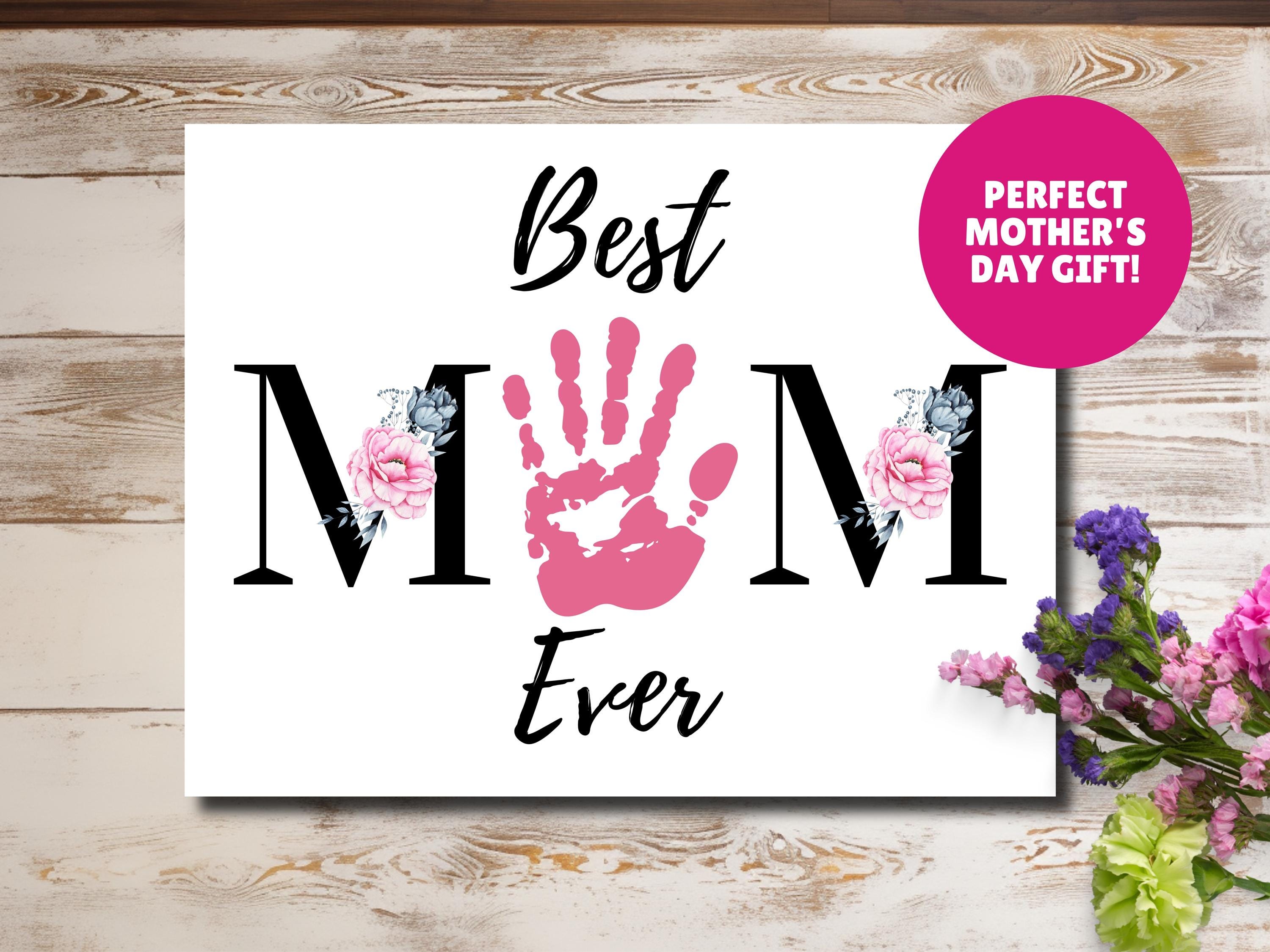Best Mom Ever Handprint Craft, Mother’s Day Handprint Art, First Time ...