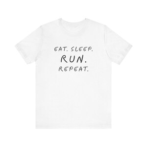 Motivational Running Tee, Eat Sleep Run Repeat Shirt, Unisex Workout Top, Fitness Apparel, Gift for Runners, Active Lifestyle Clothing