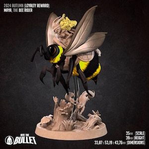 May include: A miniature figurine of a woman riding a bee. The woman is wearing armor and has blonde hair. The bee is yellow and black with wings spread. The figurine is on a base with a tree stump and leaves. The text "Bite the Bullet" is on the base. The text "2024 Autumn (Loyalty Reward) Maya, The Bee Rider" is at the top of the image. The text "35mm (Scale) 39mm (Height) 33.87 x 53.19 x 43.76mm (Dimensions)" is at the bottom of the image.