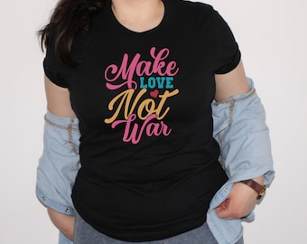 Make Love, Not War - Peaceful Message Unisex Tee for Change - Love over war t-shirt, Peace activism apparel, Nonviolent protest shirt