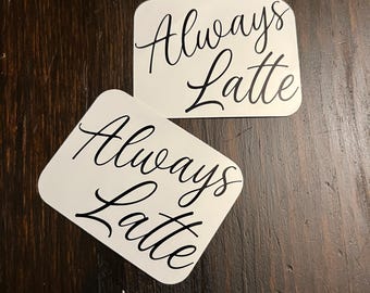 Always Latte coffee stickers die cut