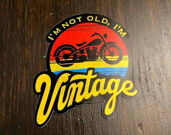 I'm Not Old, I'm Vintage Motorcycle Antique Style Sticker