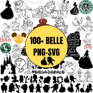 May include: A digital download of 100+ Belle-themed SVG and PNG files. The image features a variety of Belle and Beast characters, including Belle, Beast, Mrs. Potts, Chip, Lumiere, Cogsworth, and Gaston. The text "100+ Belle PNG-SVG" is in a yellow circle. The text "#SQUADGOALS" is below the circle. The text "With a Dreamy Far-Off Look and Her  'se Stuck in a Book" is in a black silhouette of a woman's head. The text "I'm her Beast" is in a black silhouette of a woman's head.