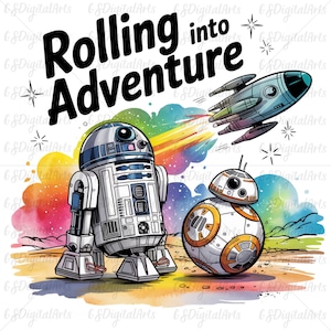 Könnte beinhalten: Eine Aquarell-Illustration von zwei Star Wars-Robotern, R2-D2 und BB-8, mit einem Raketenraumschiff, das im Hintergrund fliegt. Der Text "Rolling into Adventure" ist in schwarzen Buchstaben über den Robotern geschrieben. Der Hintergrund ist ein Regenbogen aus Farben.