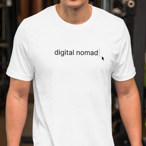 Digital Nomad White T-Shirt – Tech Nerd & Geek Shirt for Travel Lovers, and Remote Workers