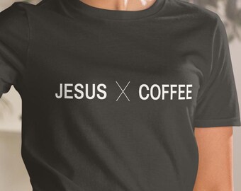 Jesus and Coffee T-Shirt, Christian Apparel, Faith Tee