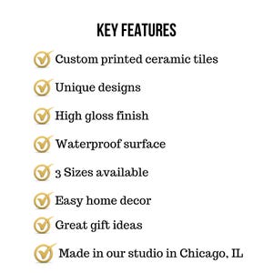 May include: Text graphic listing key features of custom printed ceramic tiles. Features include unique designs, high gloss finish, waterproof surface, and three sizes available. The text also mentions easy home decor and great gift ideas. Made in Chicago, IL.