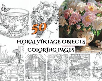 50 Floral Vintage Objects Coloring Pages – Elegant Botanical Designs for Adults and Kids, Relaxation, Creativity, Mindfulness & Art Therapy