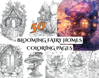 50 Blooming Fairy Homes Coloring Pages – Enchanting & Whimsical Designs for Adults, Relaxing Nature-Inspired Art for Mindfulness
