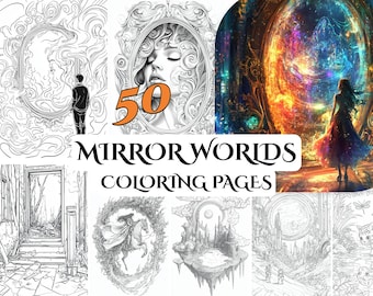 50 Mirror Worlds Coloring Pages – Enchanting Designs for Stress Relief, Mindfulness, and Creative Expression for Adults & Teens