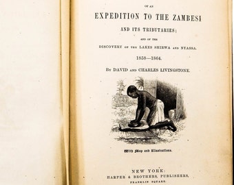 First 1866 US Edition of Narrative of an Expedition to the Zambesi and Its Tributaries by David and Charles Livingstone
