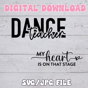 Insegnante di danza SVG/PNG - "Il mio cuore è su quel palco" Download digitale in bianco e nero / Design per insegnante di danza per Cricut e Silhouette