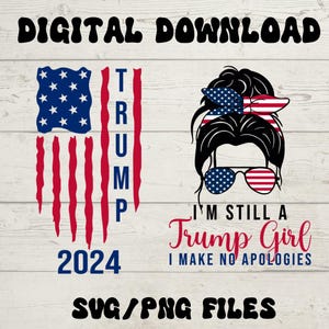 I’m Still a Trump Girl SVG/PNG | Patriotic American Flag Trump Design | Red, White & Blue Digital Download for Cricut and Silhouette