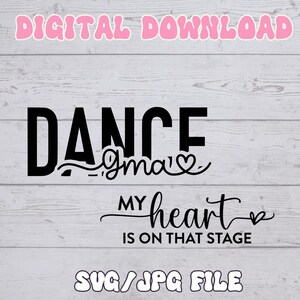 Dance Gma SVG/PNG - "Il mio cuore è su quel palco" Download digitale in bianco e nero / Design Dance Gma per Cricut e Silhouette