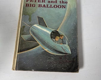 Peter and the Big Balloon, Space Age Book 1965 Hazel Corson Hardback Library