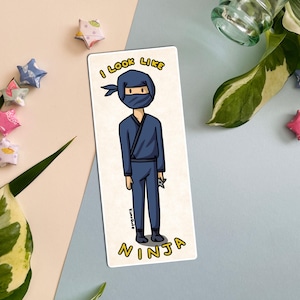 I Look Like Ninja :Sticker; Vinyl, Water Resistant, Funny, Water bottle, Lap top,  Bad English, Stationary ,Kawaii, Japanese, Asian, 3in