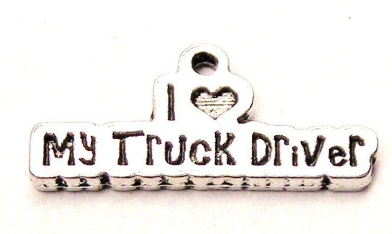 20mm 1 Piece 1 Pewter I Love My Truck Driver Charm Long Haul Driver Trucker Keep on Trucking