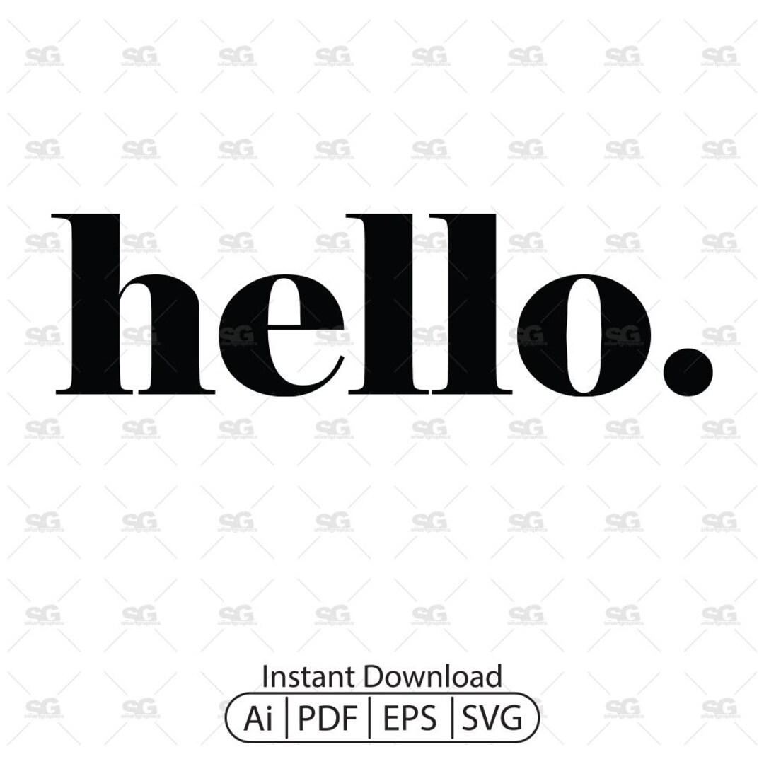 Hello Cutting File for Arts. Crafts. T Shirts, Vehicle Graphics and ...