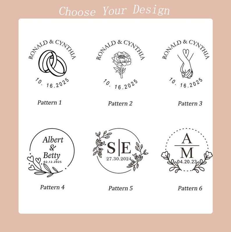 May include: A graphic showing 6 different wedding stamp designs. The designs include rings, flowers, hands holding hearts, initials, and names. Each design has a date and the words "Pattern 1", "Pattern 2", etc. below.