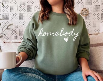 Homebody Sweatshirt, Cozy Sweatshirt, Woman Crewneck, Homebody Tee Slouchy Sweatshirt, Cute Sweatshirt, Trendy Sweatshirt, Unisex PJs