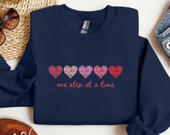 One step at a time Sweatshirt, Hearts Crewneck, Recovery Gift for Her, Encouragement Shirt, Inspirational Quotes Tshirt, Mental Health Aware