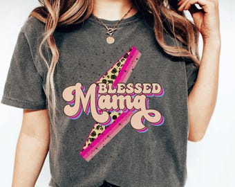 Blessed Mama Shirt, Mom Life Shirt, Mother T-Shirt, Cute Mom Shirt, Cute Mom Gift, Mothers Day Gift, New Mom Gift
