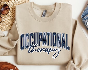 Occupational Therapy Sweatshirt, OT Sweatshirt, Special Education Shirt, Therapist Shirt, Teacher Appreciation Gift, Sped Teacher Gift
