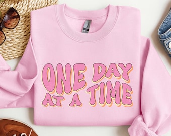 Pink One day at a time Sweatshirt, Recovery Gift for Her, Encouragement Shirt, Inspirational Quotes Tshirt, Mental Health Aware