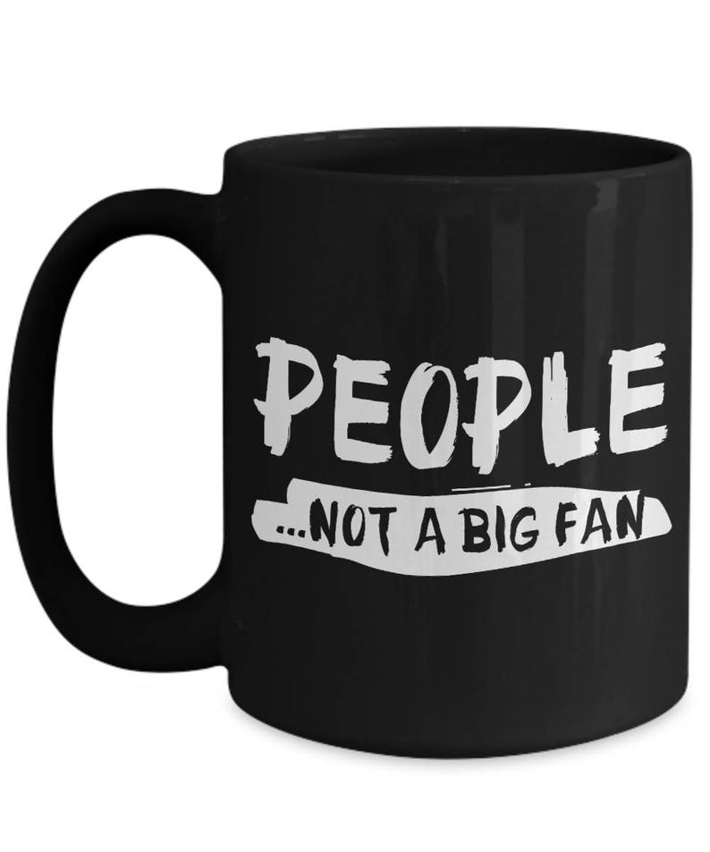 People Not A Big Fan Introvert Shy Loner Coffee Mug | Etsy