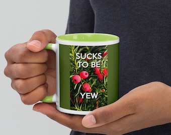 Sucks to be Yew - Mug with Color Inside