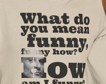 Joe Pesci T-Shirt - Funny How, Goodfellas, Gangster Movie Fan Shirt, Joe Pesci, Classic Mafia Film Apparel, Humorous Mobster Tee,