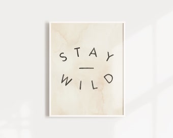 Stay Wild Art Print - 8X10, 11x14