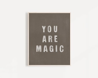 You Are Magic Art Print - 8X10, 11x14