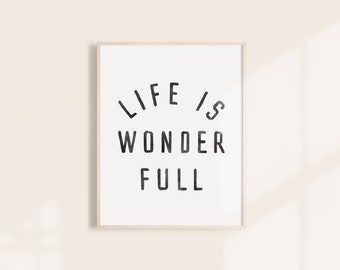 Life Is Wonderful Art Print - 8X10, 11x14