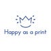 Happy as a Print
