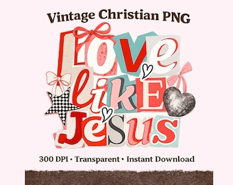 Love Like Jesus Vintage PNG | Christian Shirt Design | Faith Based PNG | Retro Christian Graphic | Sublimation PNG Download