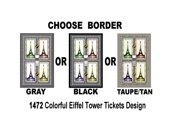 1472X Colorful Tickets for Eiffel Tower in Paris ~ CHOOSE BORDER: Black Gray Tan ~ Mrs Butler Unique Switchplate Cover ~Use Drop Down Boxes