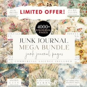 May include: A collection of vintage-style junk journal pages with floral, nature, and winter themes. The image features the text "LIMITED OFFER!" and "JUNK JOURNAL MEGA BUNDLE" with over 4000 pages, including a commercial license.