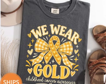 We Wear Gold Shirt, Childhood Cancer Awareness Comfort Colors Tee, Gold Ribbon Graphic T-Shirt, Warrior Support Community Walk Outfit Gift