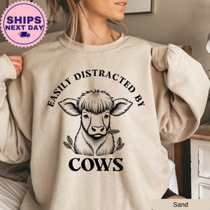 Easily Distracted By Cows Sweatshirt, Funny Cow Hoodie, Cow Lover Gift Top, Farm Animal Crewneck, Country Life Pullover, Cow Graphic Hoodie