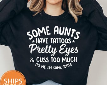 Funny Aunt Sweatshirt with Tattoos, Pretty Eyes Cuss Too Much Hoodie, Cool Auntie Gift Pullover, Tattooed Aunt Crewneck, Aunt Gift Idea Crew