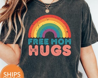 Free Mom Hugs Comfort Colors Tee, LGBTQ Pride T-shirt, Rainbow Ally Shirt, Protect Trans Rights Top, Equality Graphic Tee, Pride Shirt Gift