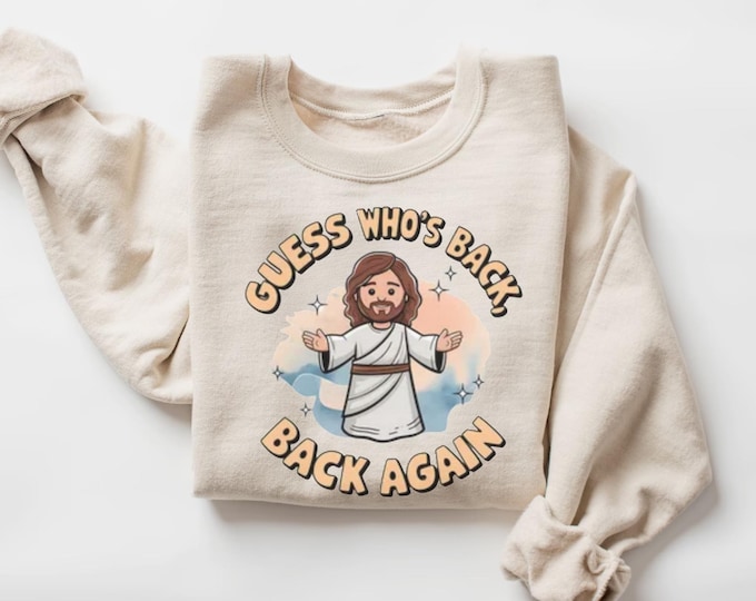 Guess Who's Back Shirt, Easter Religious Shirt, Jesus Back Shirt, Funny Easter Shirt, Easter Shirt, Jesus Come Back Shirt, Easter Sweatshirt